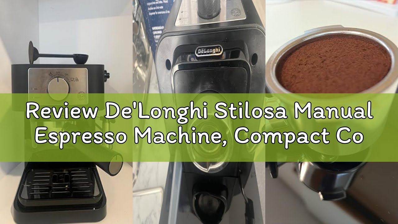 Review De'Longhi Stilosa Manual Espresso Machine, Compact Coffee Maker, 15 Bar Pump Pressure, Manual