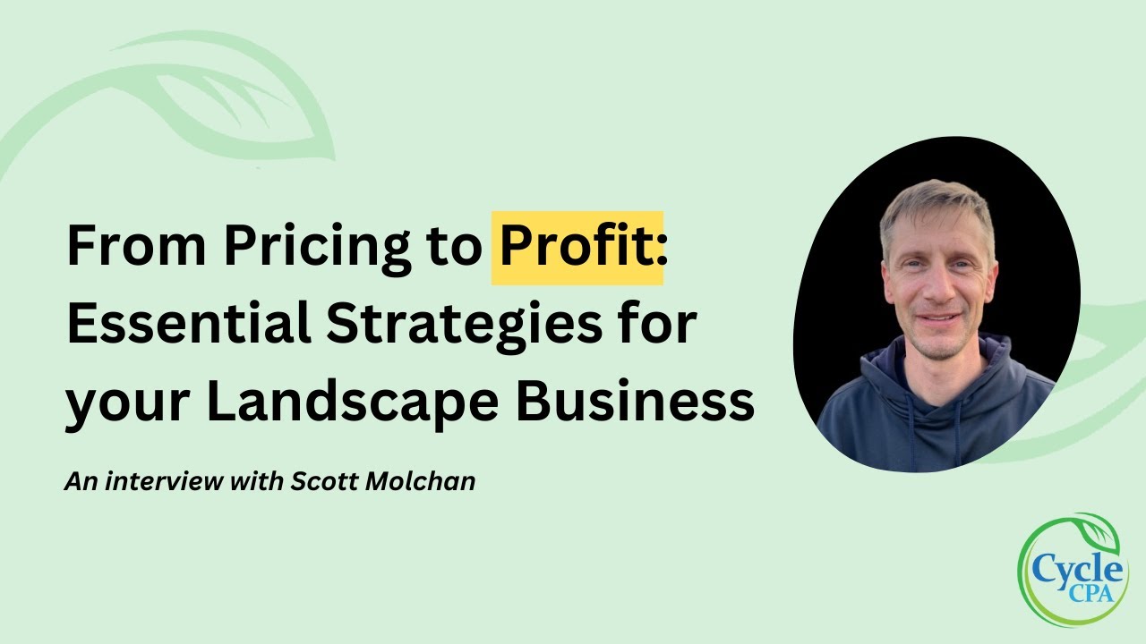 From Pricing to Profit: Essential Strategies for your Landscape Business | Scott Molchan Interview