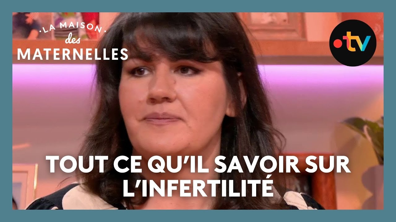 Tout ce qu'il faut savoir sur l'infertilité - La Maison des maternelles #LMDM