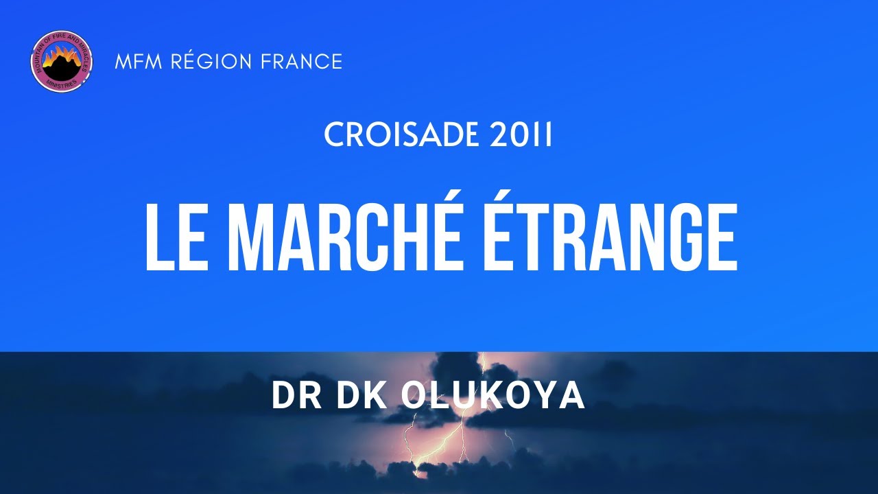 CROISADE 2011 | Le marché étrange - DR DK OLUKOYA