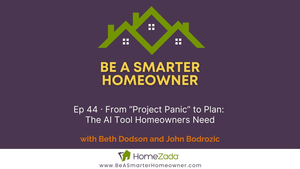 Ep 044 - From 'Project Panic' to Plan:  The AI Tool Homeowners Need