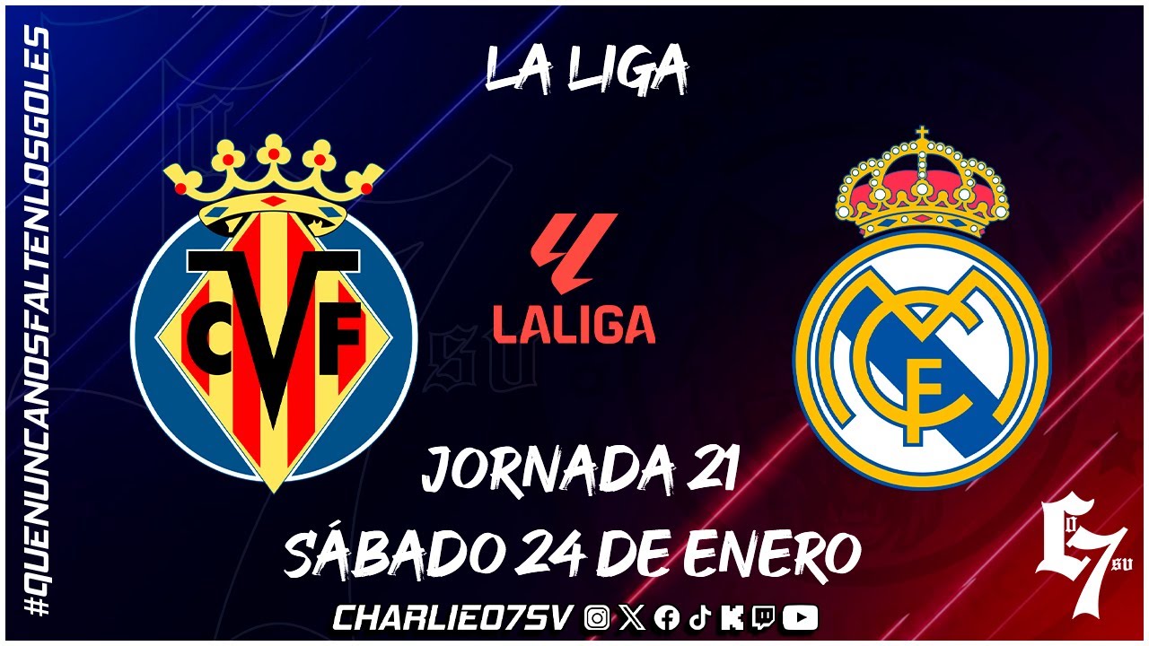 VILLARREAL vs REAL MADRID -  LA LIGA 🏆 - JORNADA 21 ⚽ - EN VIVO!