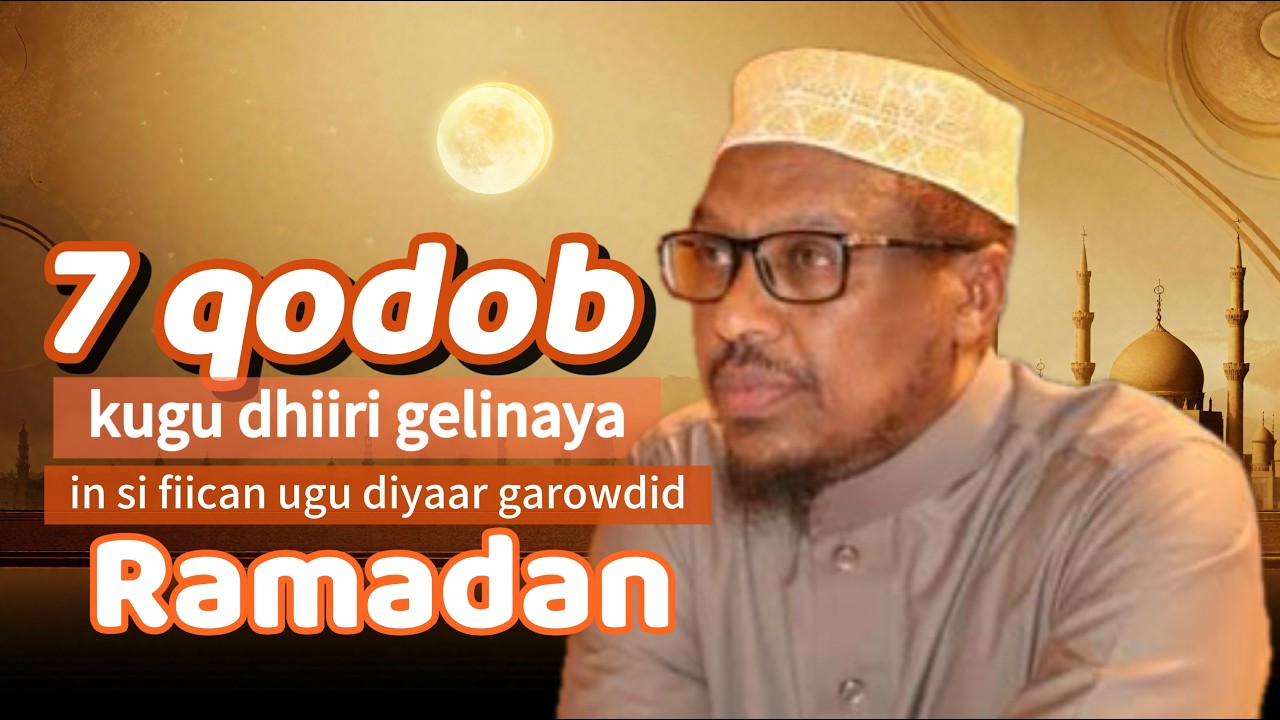 Muxaadaro: 7 qodob kuu sahlaya Ramadan inaad si fiican ugu diyaar garowdid