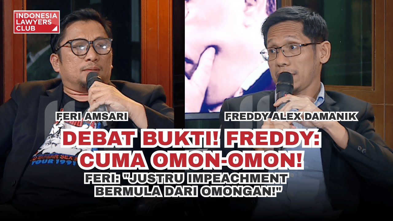 DEBAT BUKTI! FREDDY: CUMA OMON-OMON! FERI: 