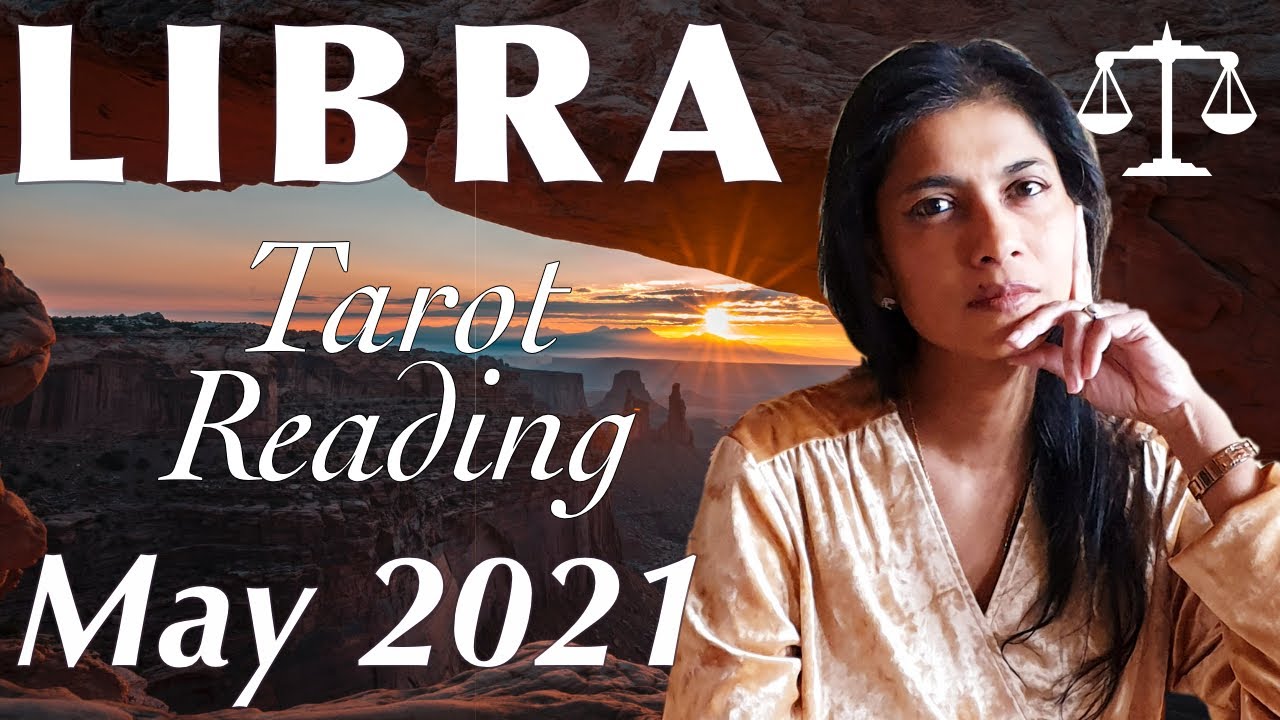 LIBRA May 2021 Tarot reading