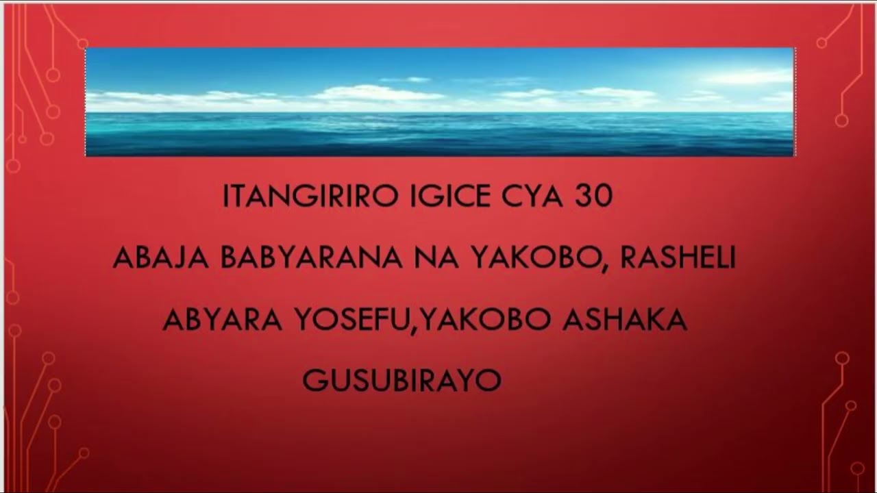 ITANGIRIRO IGICE CYA 30 ABAJA BABYARANA NA YAKOBO, RASHELI ABYARA YOSEFU,YAKOBO ASHAKA GUSUBIRAYO