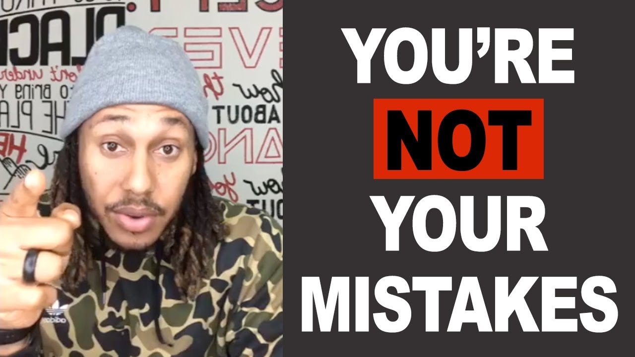 You're Not Your Mistakes | Trent Shelton