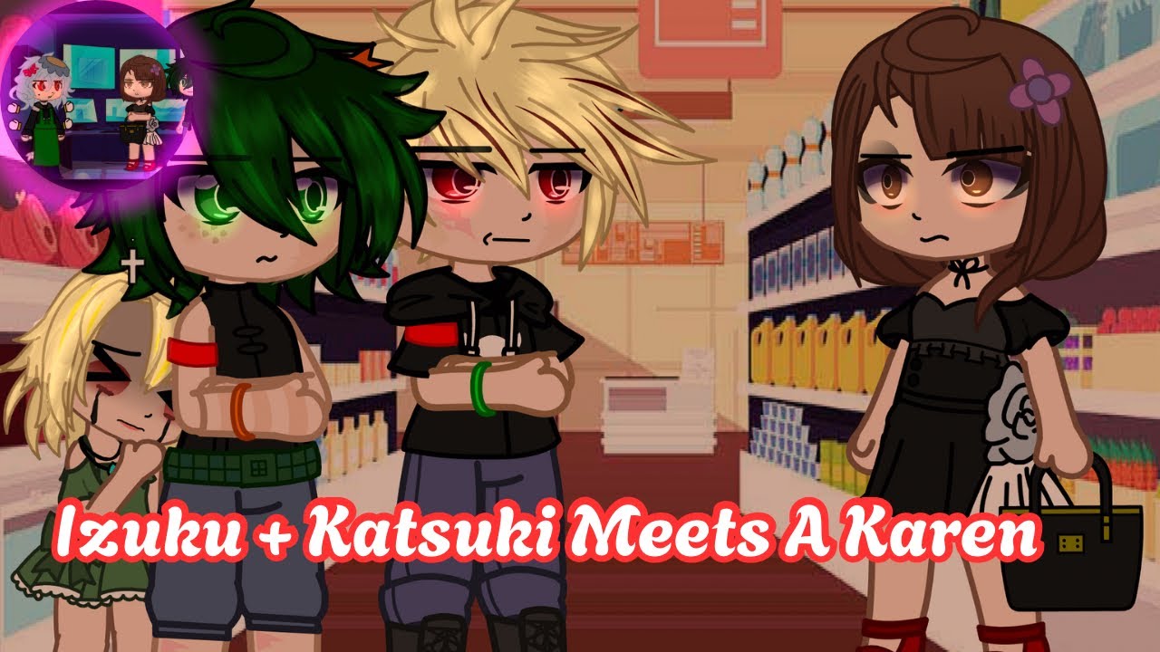 Bakugo and Deku meet a Karen?!||MHA/BNHA||No Pt 2
