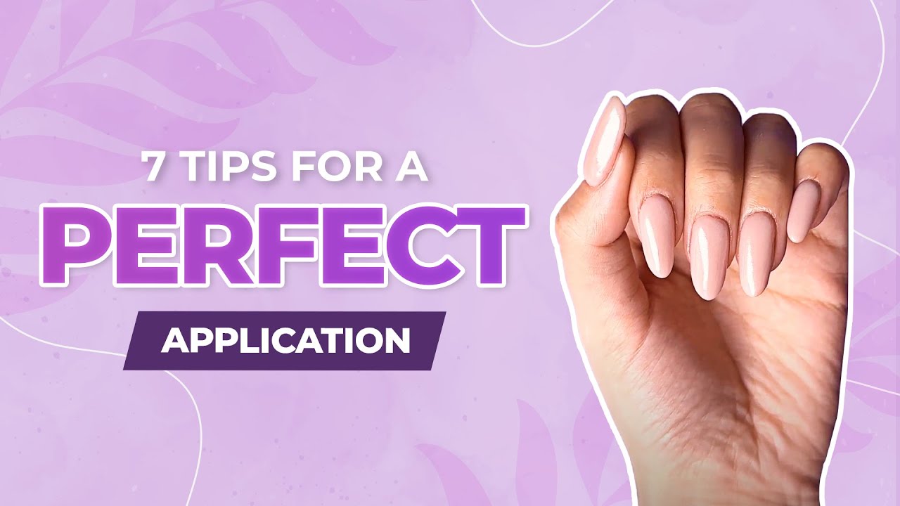 7 Tips for Perfect Nail Application: Achieve Salon-Quality Results at Home