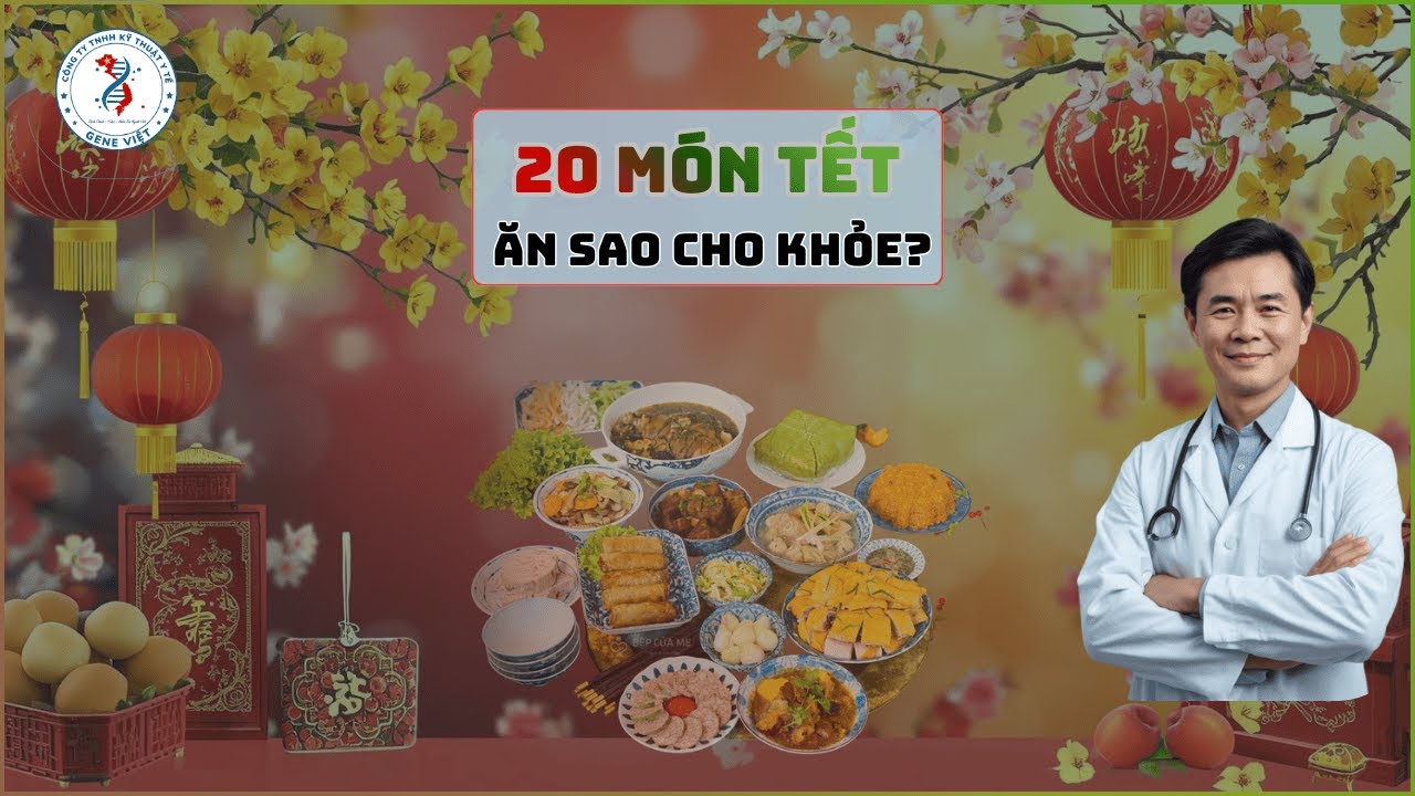 20 Món Ăn Tết Cổ Truyền Việt Nam 2026 | Ăn Tết Đúng Cách Để Không Hại Sức Khỏe