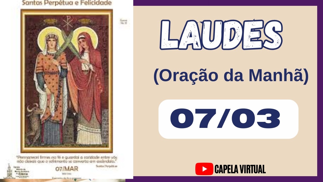 Liturgia das Horas - LAUDES  HOJE [07 de Março]  Sábado  2° semana da quaresma - Capela Virtual