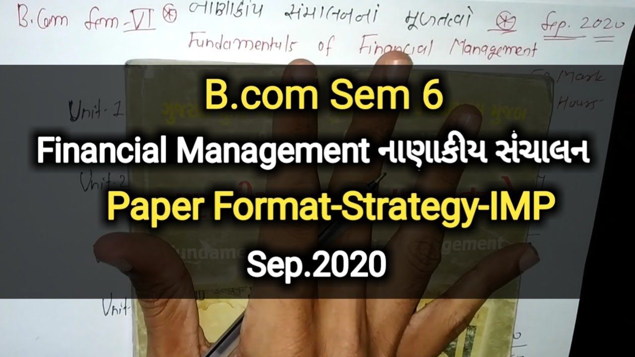Financial Management નાણાકીય સંચાલન  | Paper Format-Strategy-IMP | B.com Sem 6 | Sep.2020