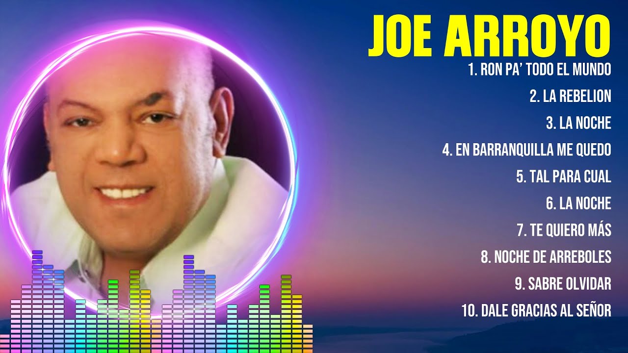 Joe Arroyo &Eacute;xitos Sus Mejores Canciones - 10 Super &Eacute;xitos Rom&aacute;nticas Inolvidables Mix