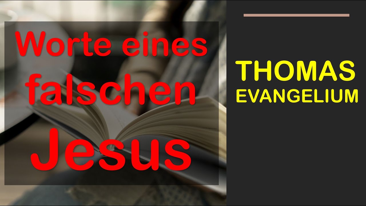 Thomas Evangelium - Worte eines falschen Jesus. Die gnostische Irrlehre durchschaut.