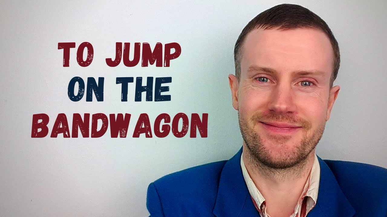 Idiom Origins | Jump on the Bandwagon