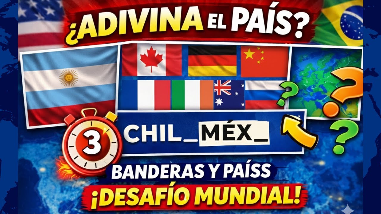 COMPLETA EL NOMBRE O RECONOCE ESTAS BANDERAS | DESAFÍO GLOBAL 🌍
