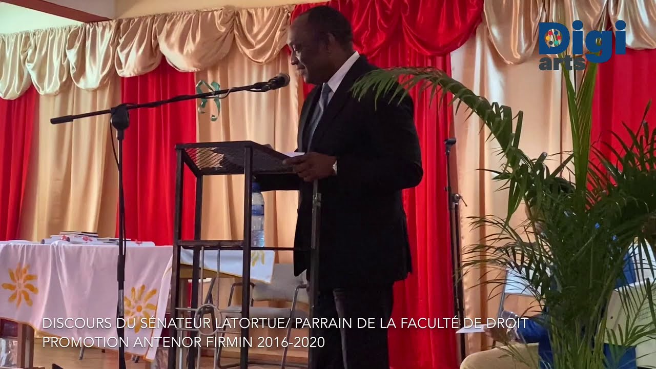 Discours du Senateur Latortue/Parrain de la faculté de Droit/Promotion Antenor Firmin 2016-2020