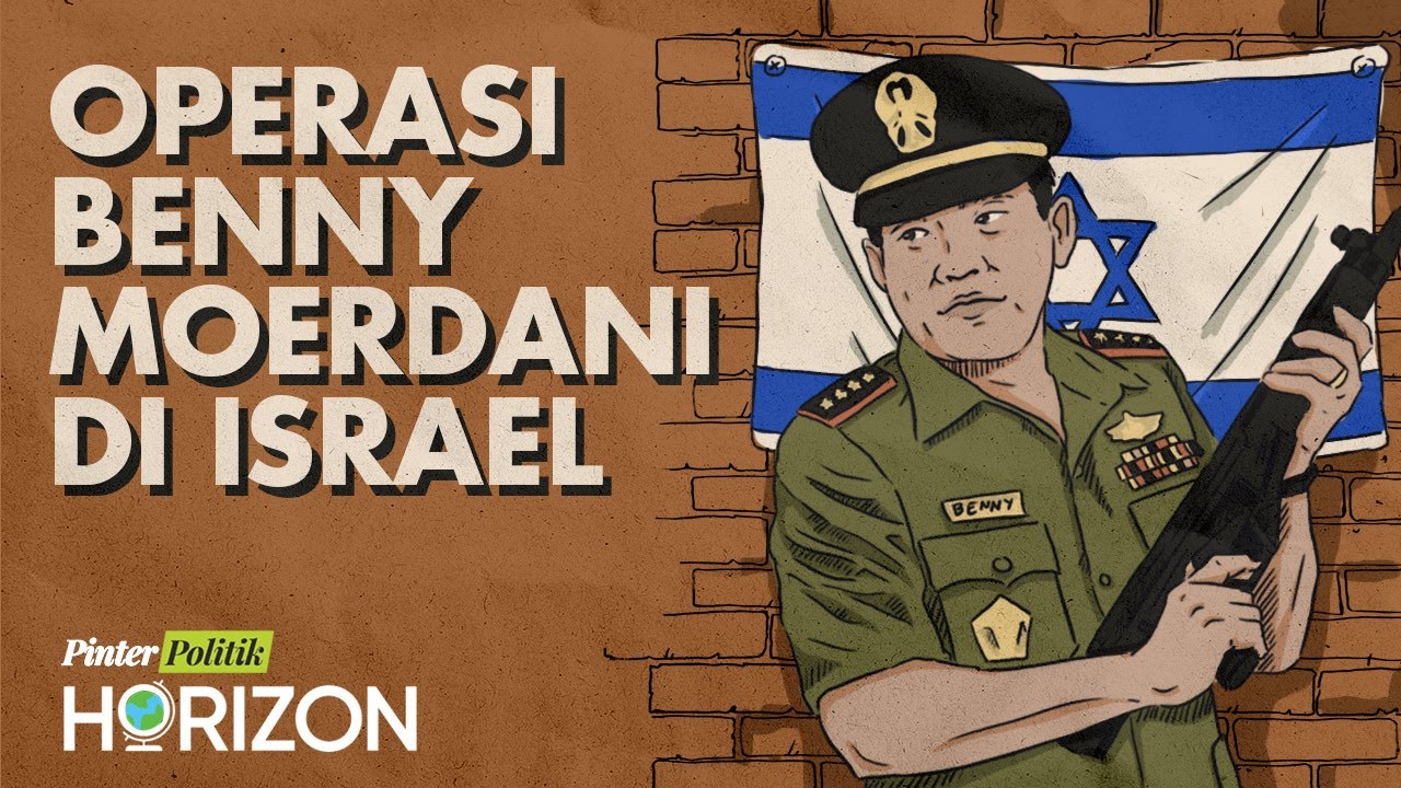 Benny Moerdani dan Misteri Operasi Rahasia Israel