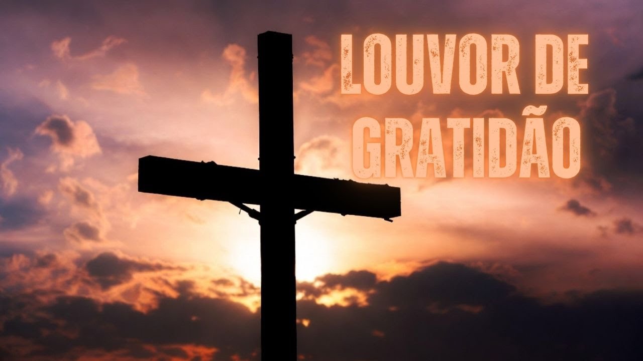 Louvor de Gratidão 🙏 | Uma Canção Para Agradecer a Deus