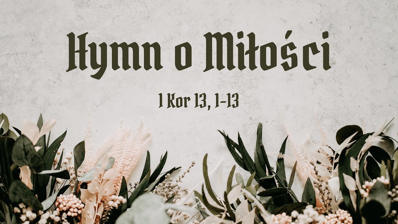 Hymn o Miłości (1 Kor 13,1-13) - ton piotrkowski