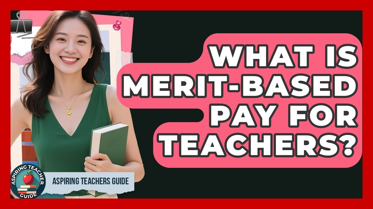 What Is Merit-based Pay For Teachers? - Aspiring Teacher Guide