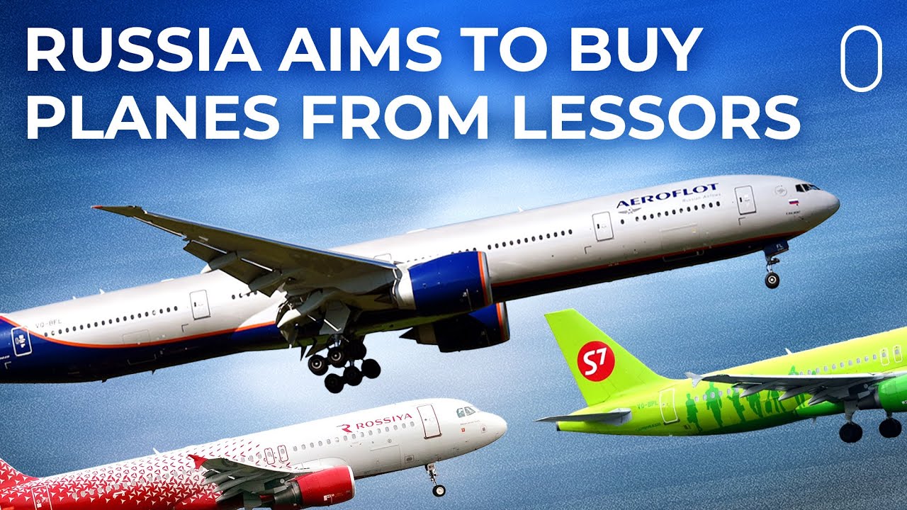 Russia Has Allocated $4 Billion For Purchasing Foreign Leased Aircraft