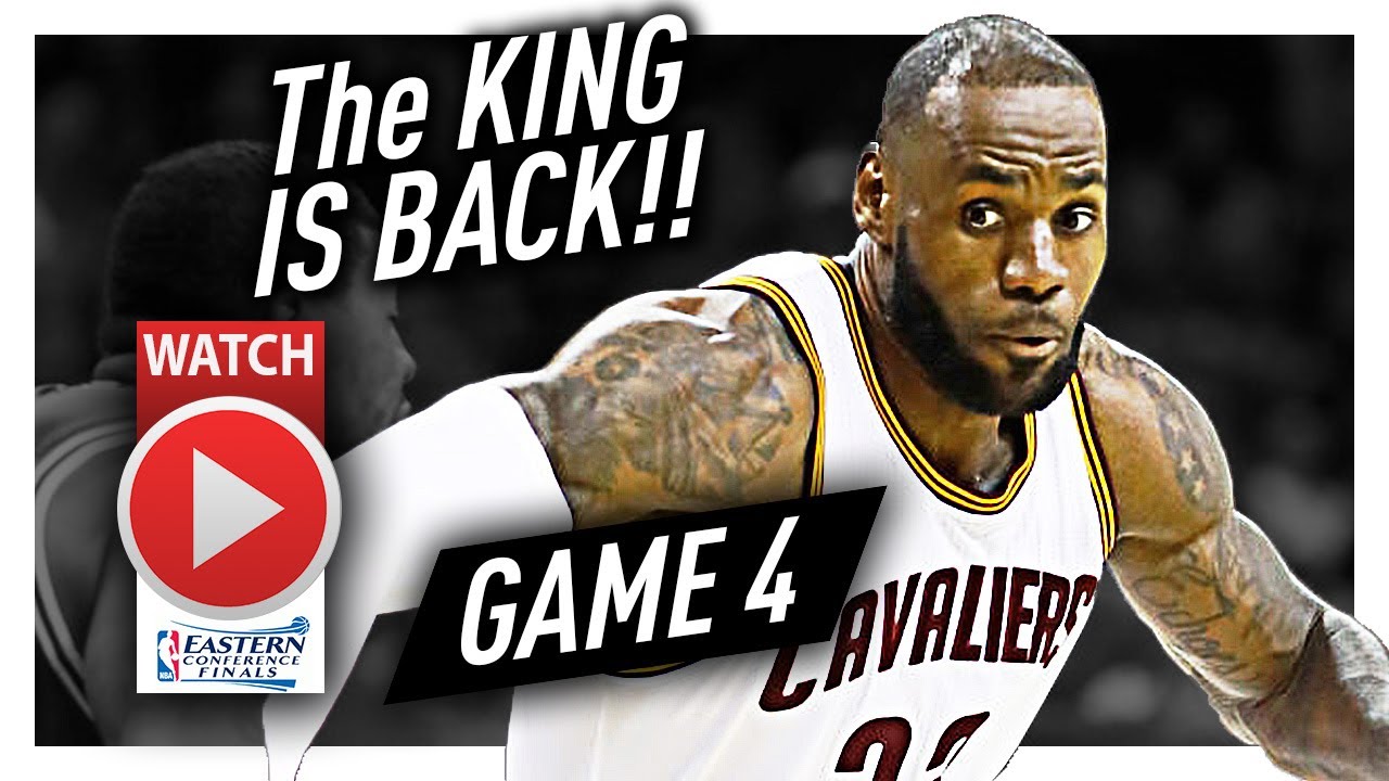 LeBron James Full Game 4 Highlights vs Celtics 2017 Playoffs ECF - 34 Pts, 6 Ast, BOUNCE BACK!