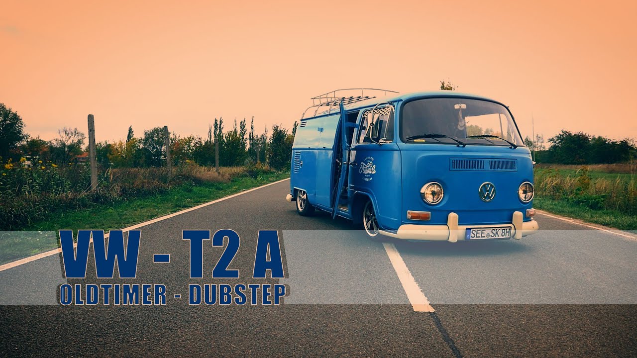 VW - T2 A (OldTimer - Dubstep)