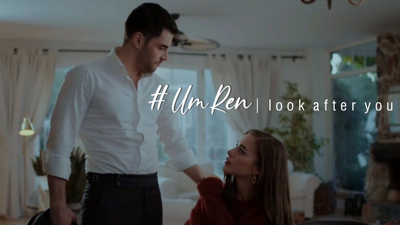 Umut & Ceren - look after you (#UmRen)