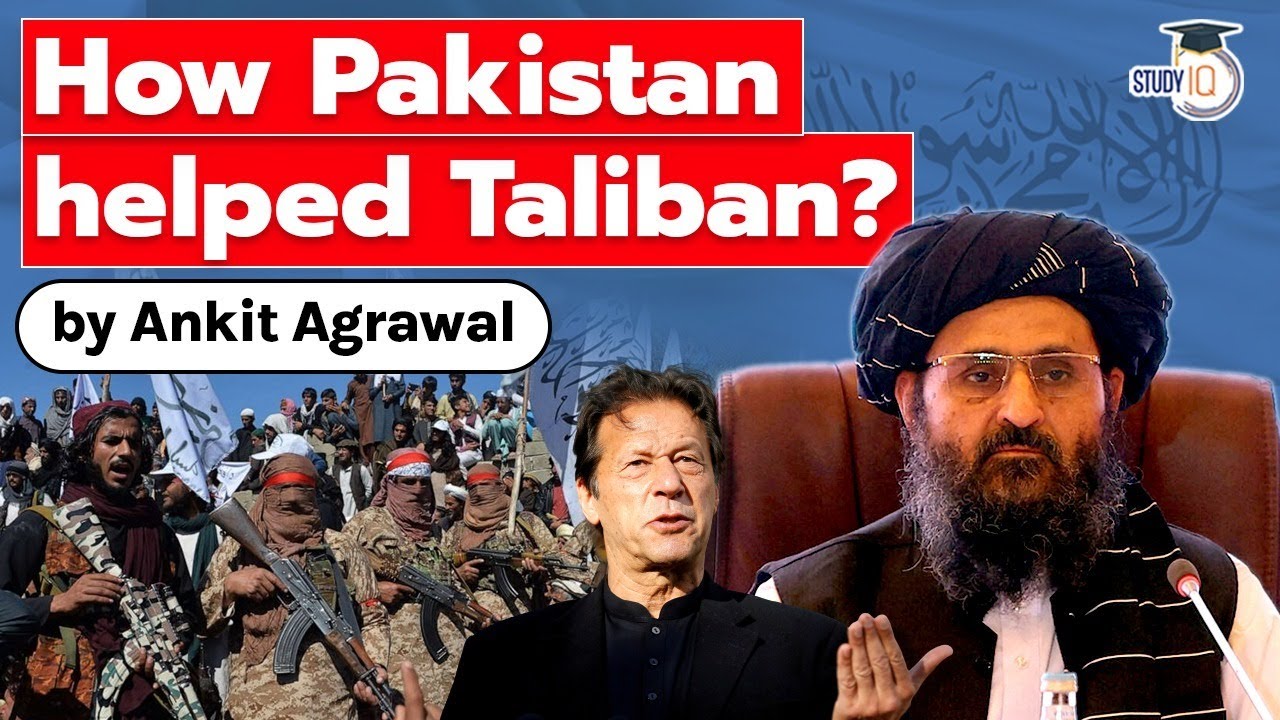 How Pakistan helped Taliban to seize power in Afghanistan? Geopolitics Current Affairs for UPSC RPSC