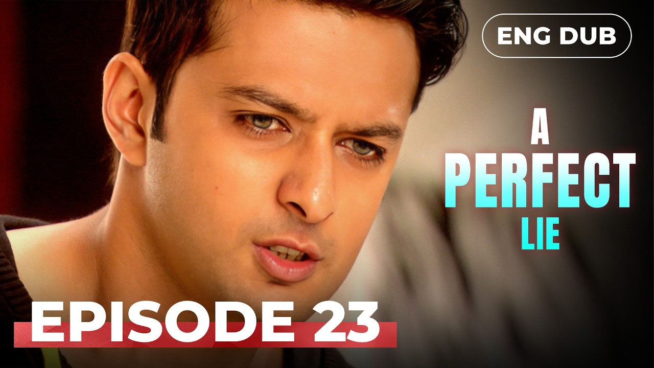A PERFECT LIE &mdash; Full Episode 23【MULTI SUB】Indian Drama | Dubbed in English @englishdubbeddramaplay