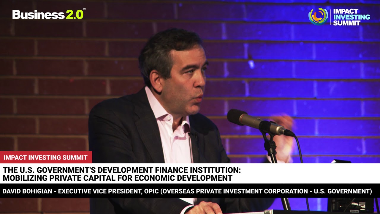US GOVERNMENT’S POLICY AND #IMPACTINVESTING - OPIC - DAVID BOHIGIAN
