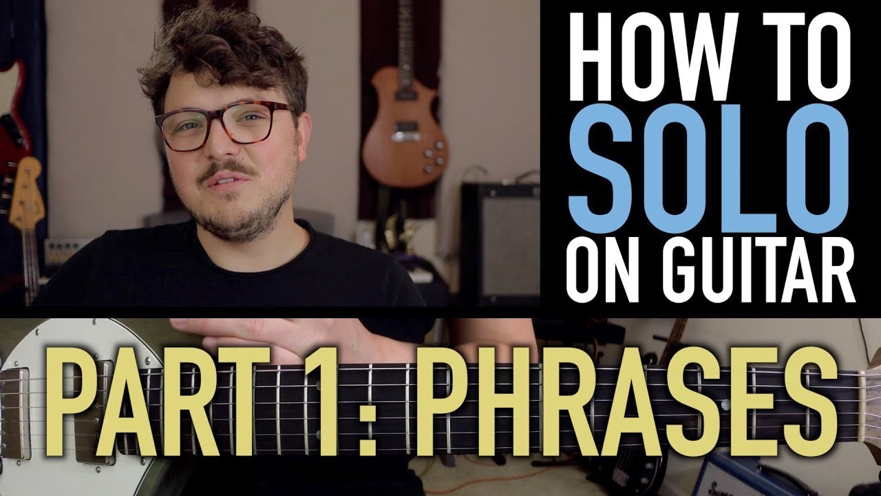 How to SOLO on GUITAR | Part 1: Phrases