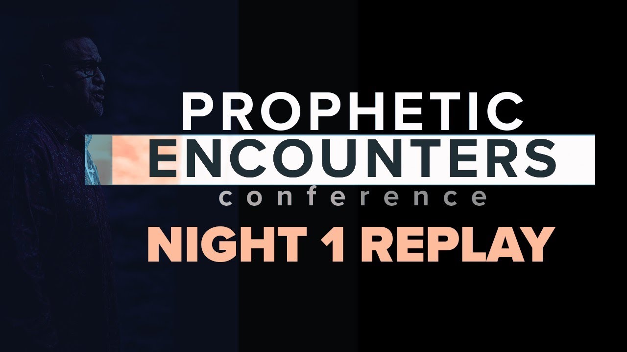 Prophetic Encounters Night 1 Replay | Prophet Rob Sanchez