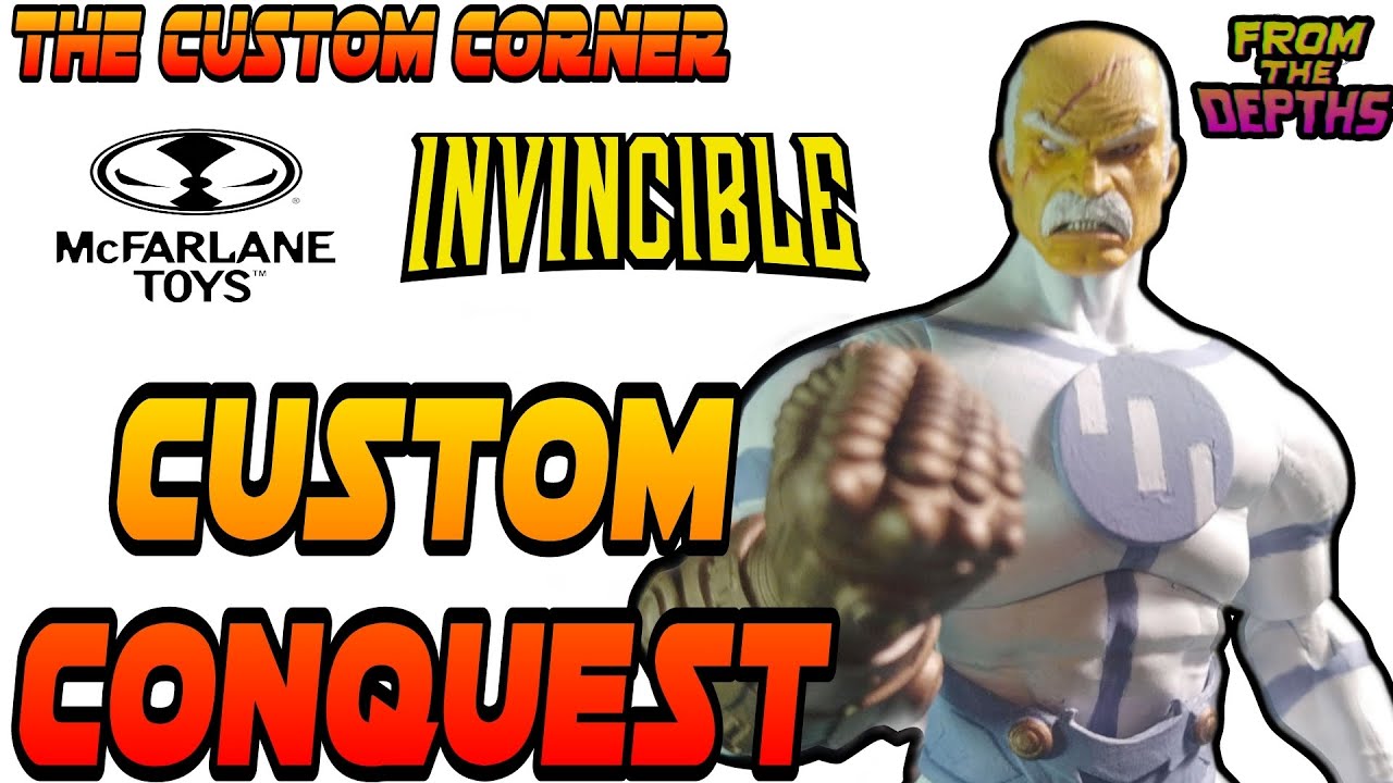 The Custom Corner - Custom Conquest from Invincible DC Multiverse/McFarlane Toys
