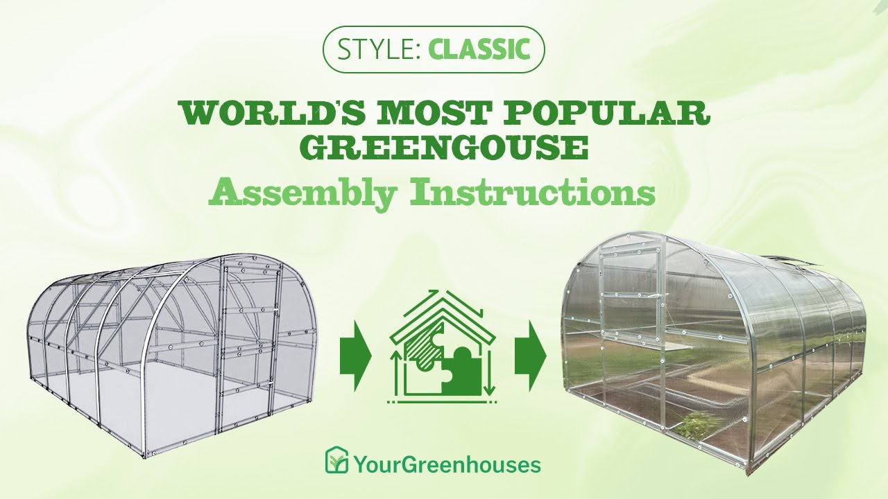 World's Most Popular Greenhouse FULL Assembly Instructions - YourGreenhouses.com
