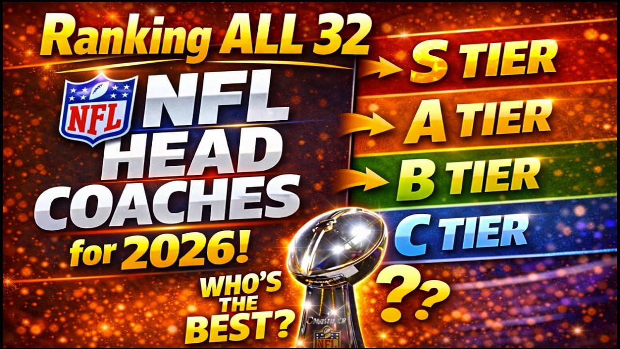Ranking ALL 32 NFL Head Coaches For The 2026 NFL Season