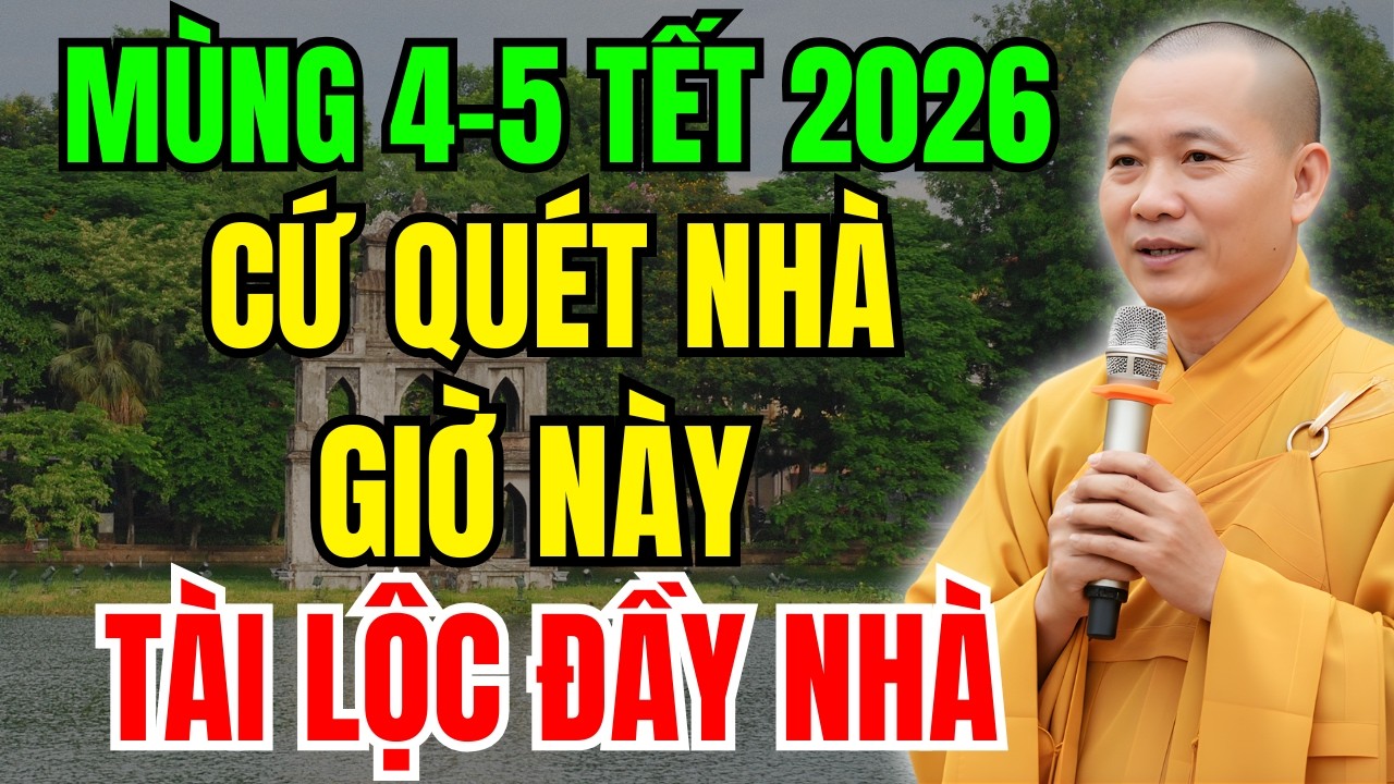 Mùng 4-5 Tết 2026 : Ai Quét Nhà Đúng Giờ Này, Tài Lộc Ùa Vào Cả Năm | Giá Vàng 368