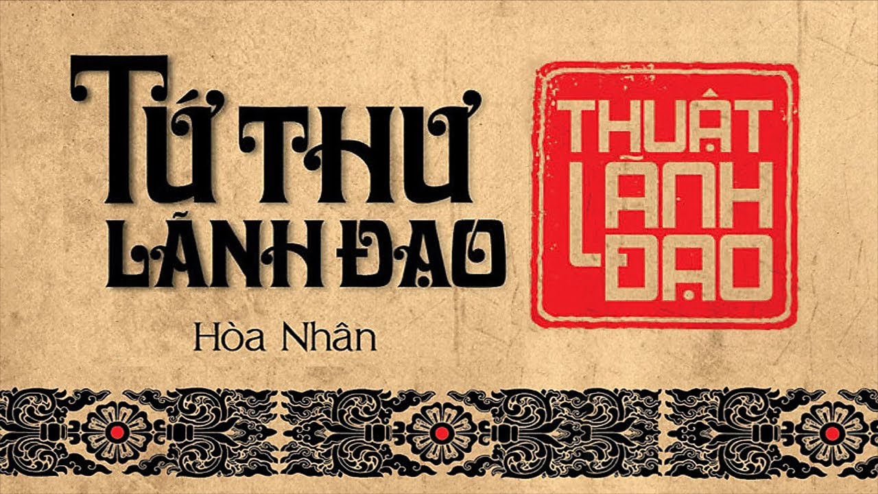 [Sách Nói] Tứ Thư Lãnh Đạo - Thuật Lãnh Đạo - Chương 1 | Hòa Nhân