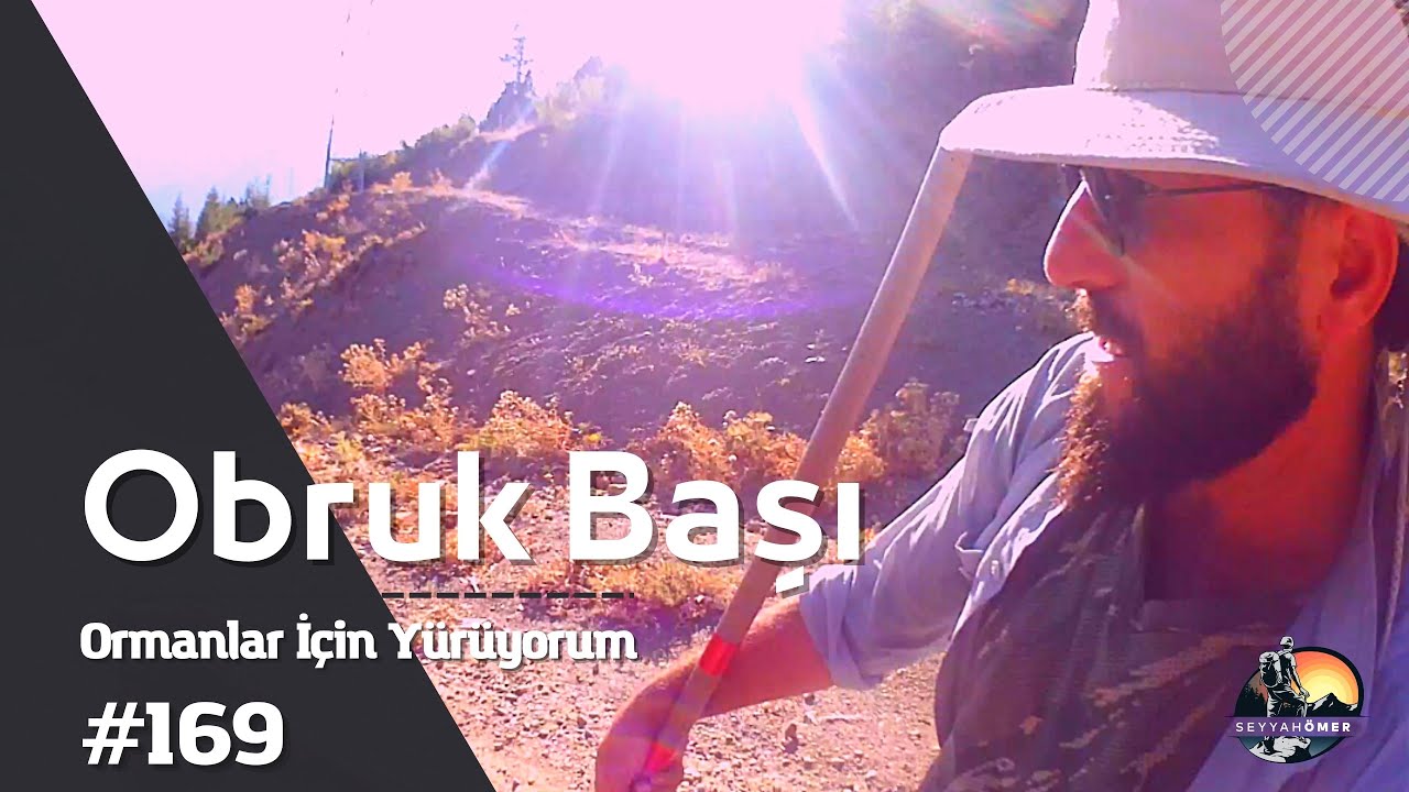 Obruk Başı | Yürüyerek Türkiye Turu | Travel on foot  | Ormanlar İçin Yürüyorum #81il81fidan #169