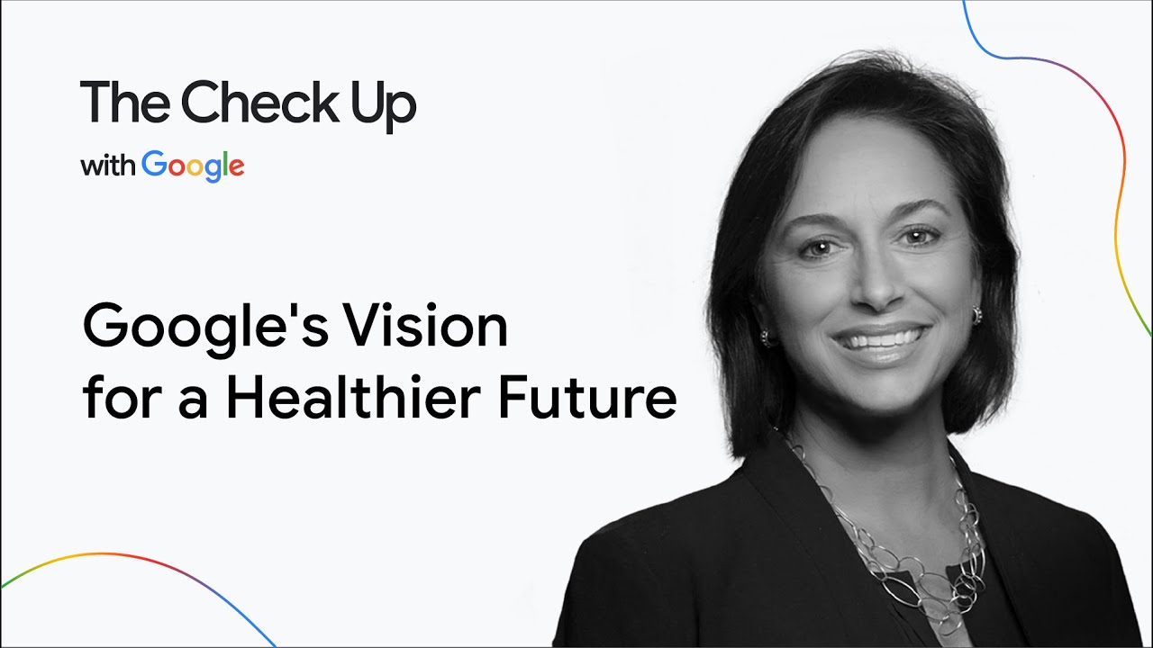 Google's Vision for a Healthier Future | The Check Up with Google ‘25