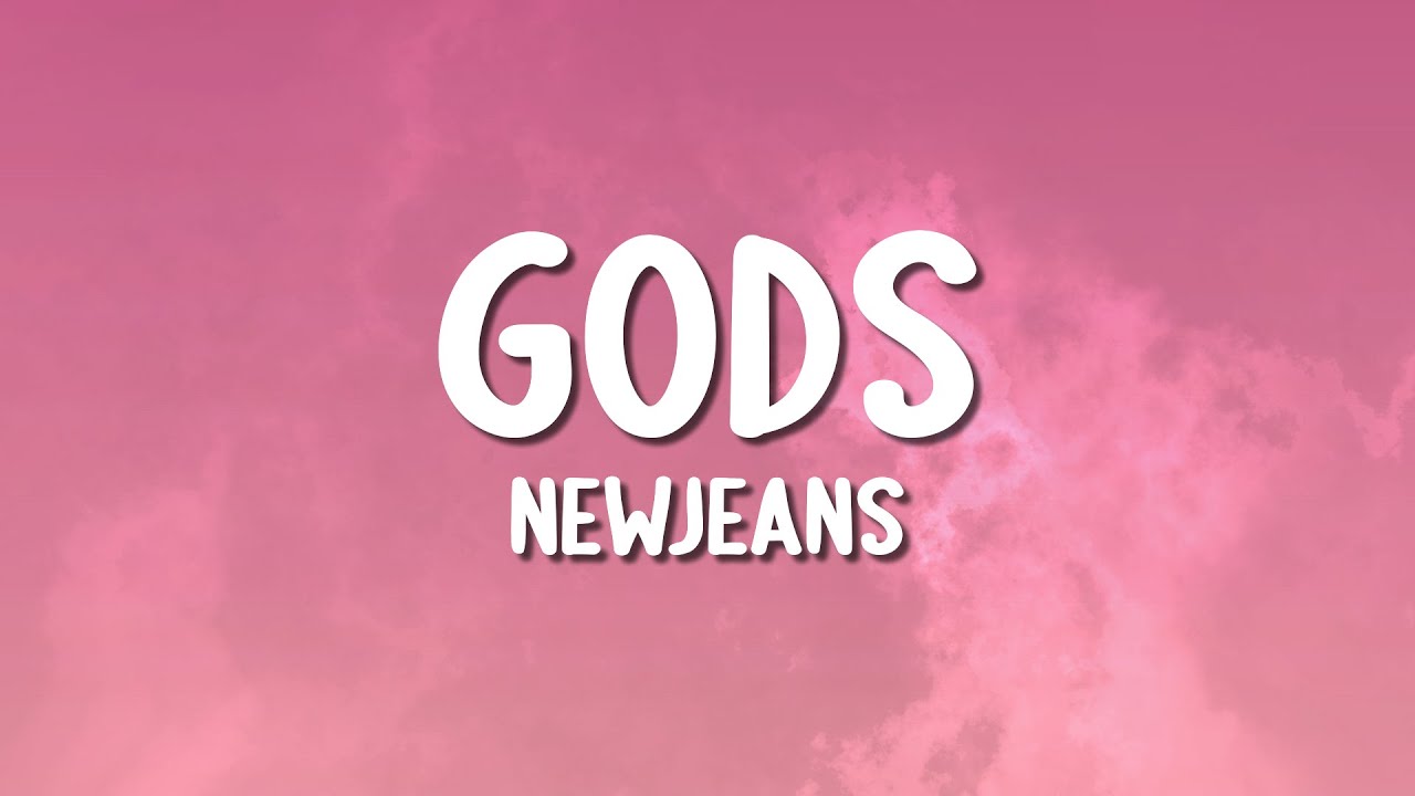NewJeans - GODS (Lyrics)