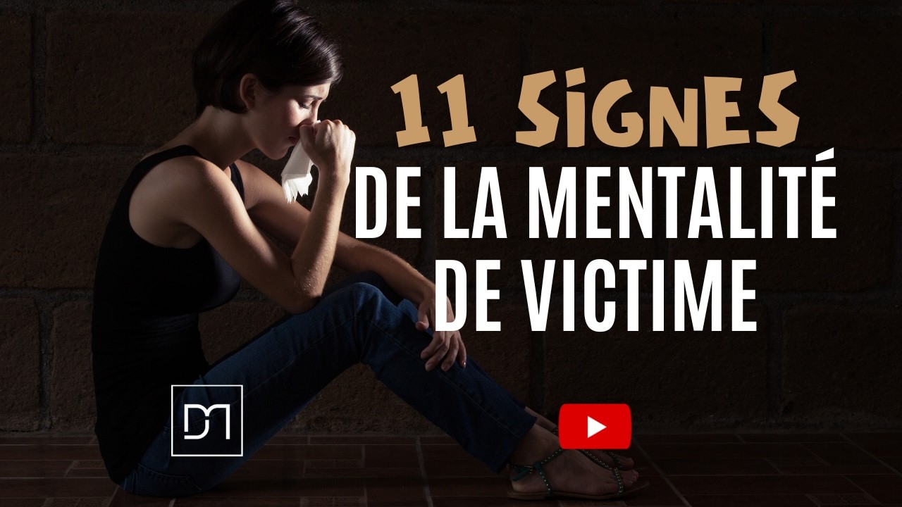 11 signes de la mentalité de victime!