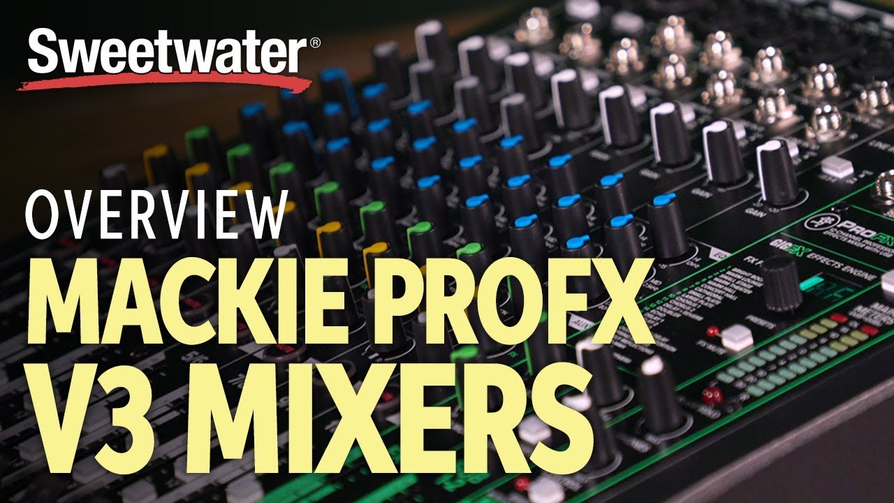 Mackie ProFX v3 Mixers Overview