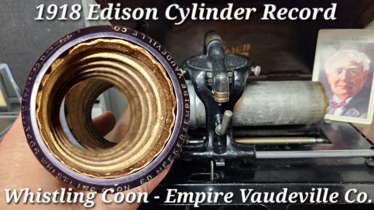 108 Year Old Comic Cylinder Record: Whistling Coon ~ Empire Vaudeville Co.- Edison 3466 BA -Amberola