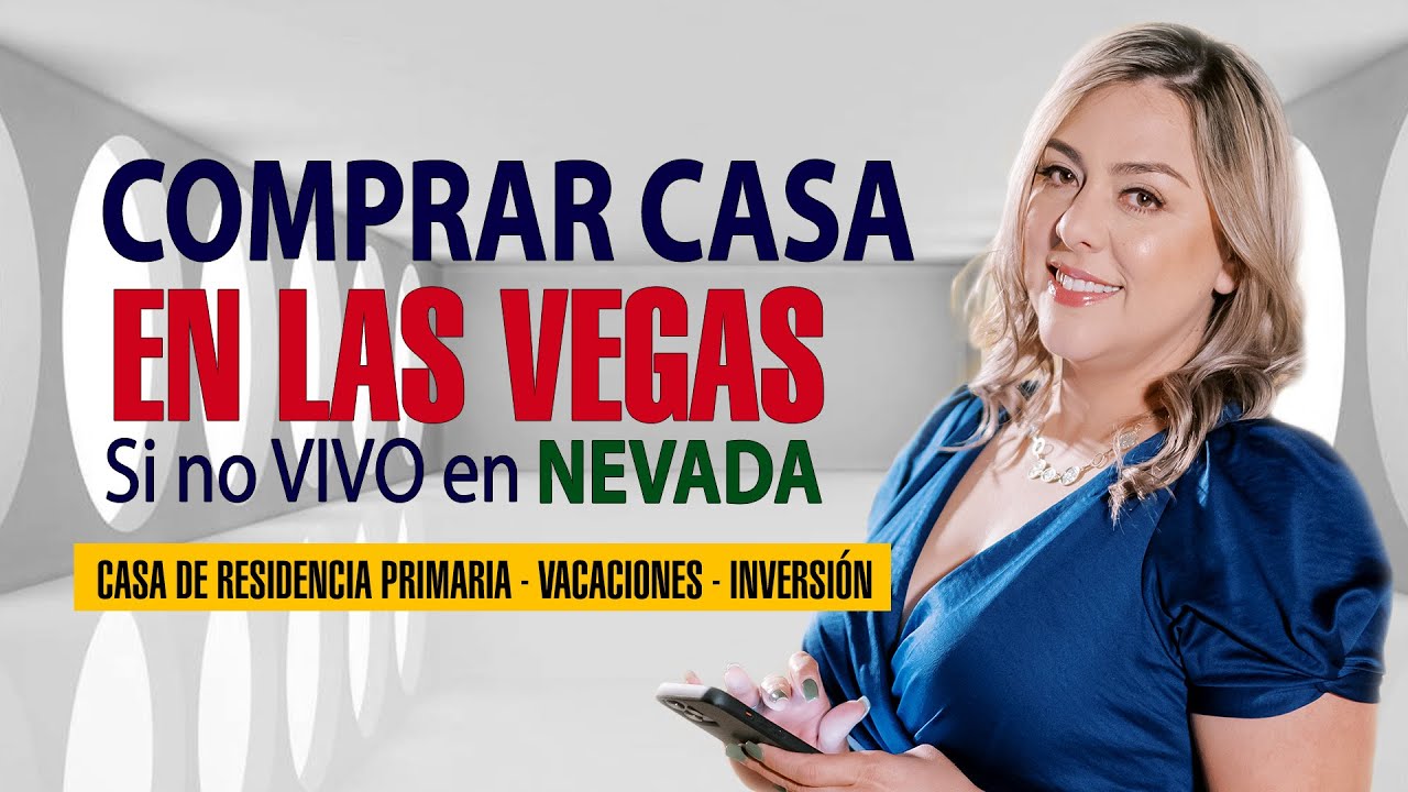 ¿Cómo COMPRAR CASA en Las Vegas si no VIVO en Nevada? - Residencia Primaria - Vacaciones - INVERSIÓN