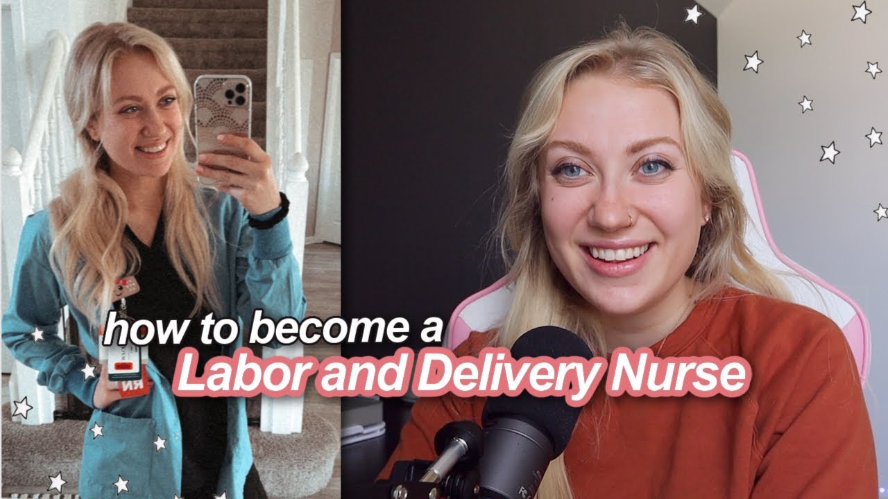 HOW TO BECOME A LABOR AND DELIVERY NURSE | pre nursing student tips