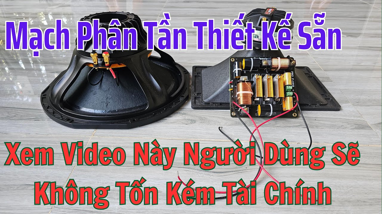 Cách Tự Điều Chỉnh Lại Mạch Phân Tần Không Theo Loa