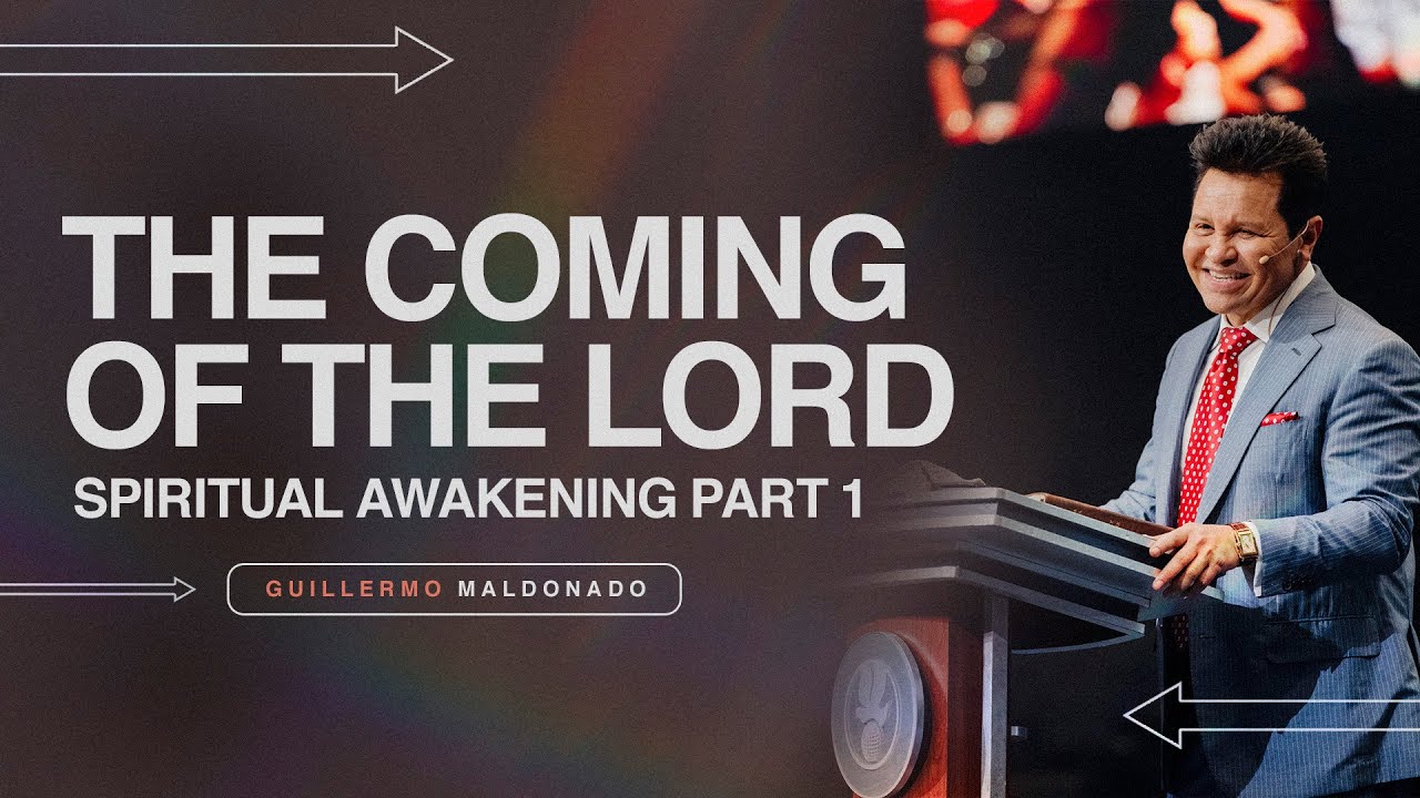 SPIRITUAL AWAKENING: The Coming of the Lord Series Part 1 (Full Sermon) | Guillermo Maldonado.