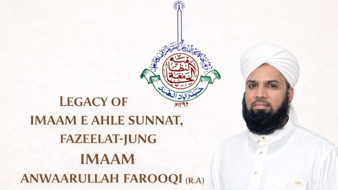LEGACY OF IMAAM E AHLE SUNNAT, FAZEELAT-JUNG IMAAM ANWAARULLAH FAROOQI (R.A)